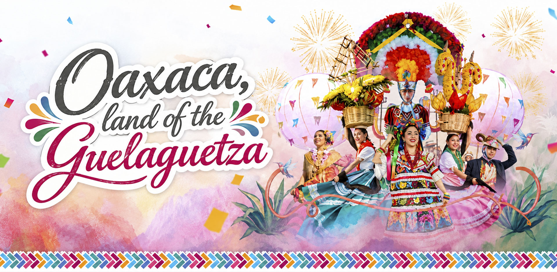 Oaxaca, land of the Guelaguetza